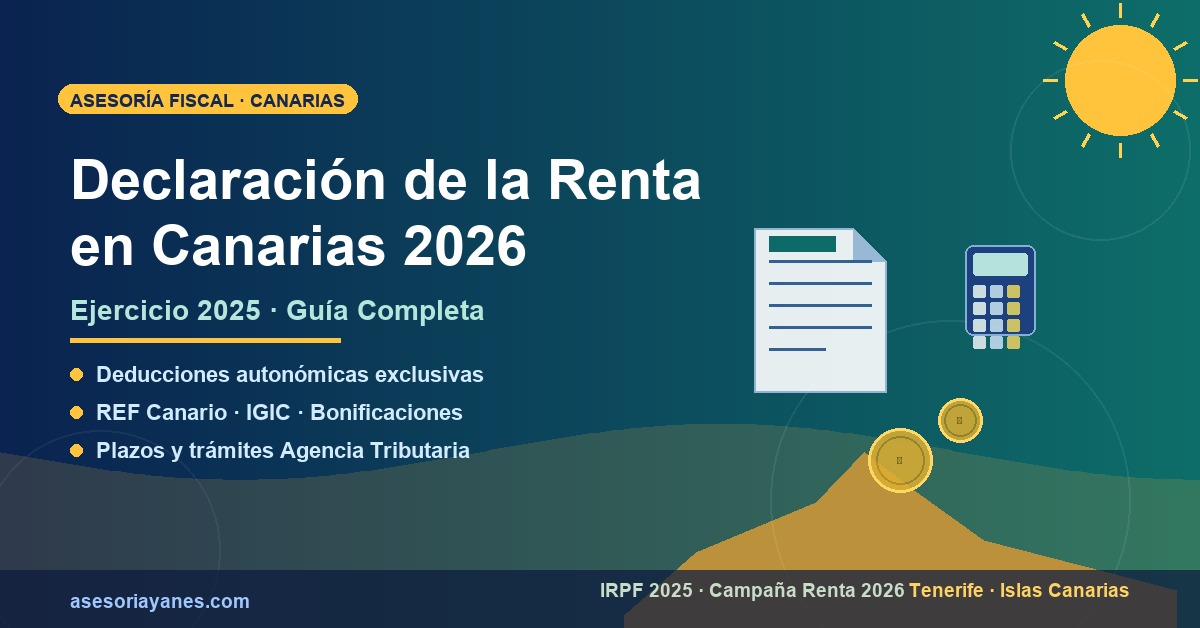 Declaración de la Renta en Canarias 2026 (Ejercicio 2025): Guía Completa